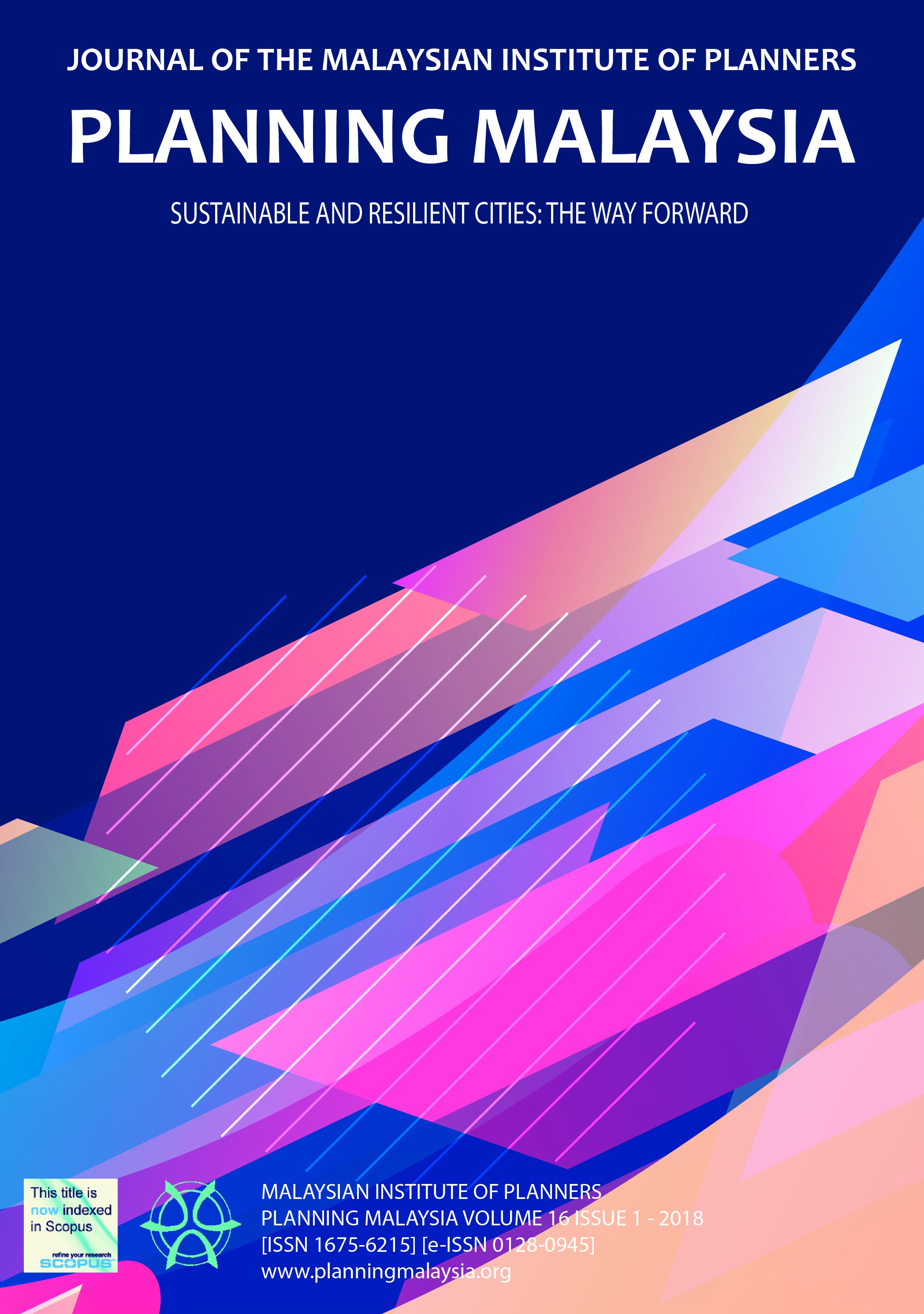 View Vol. 16 (2018): PLANNING MALAYSIA JOURNAL : Volume 16, Issue 1, 2018